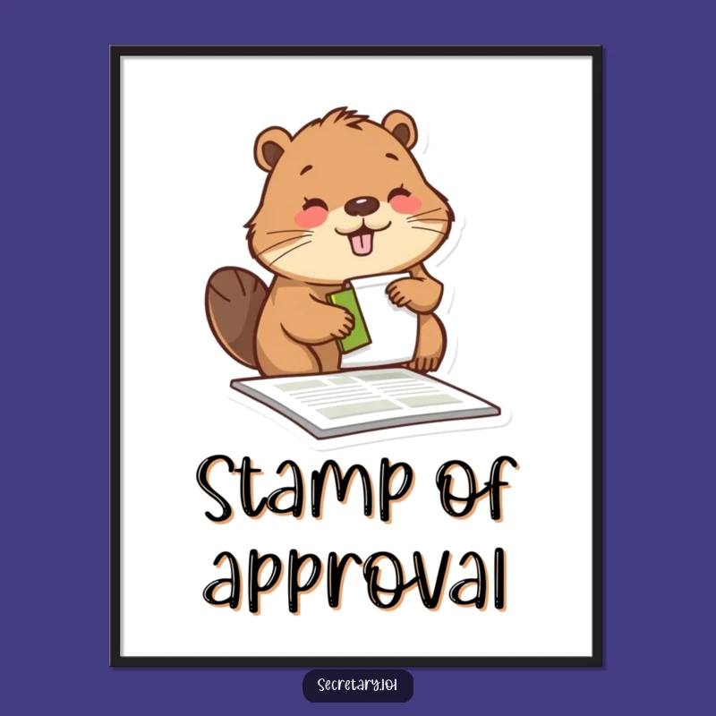 Funny Beaver Stamping Poster: Diligent Worker Art - Hilarious Office Decor Gift