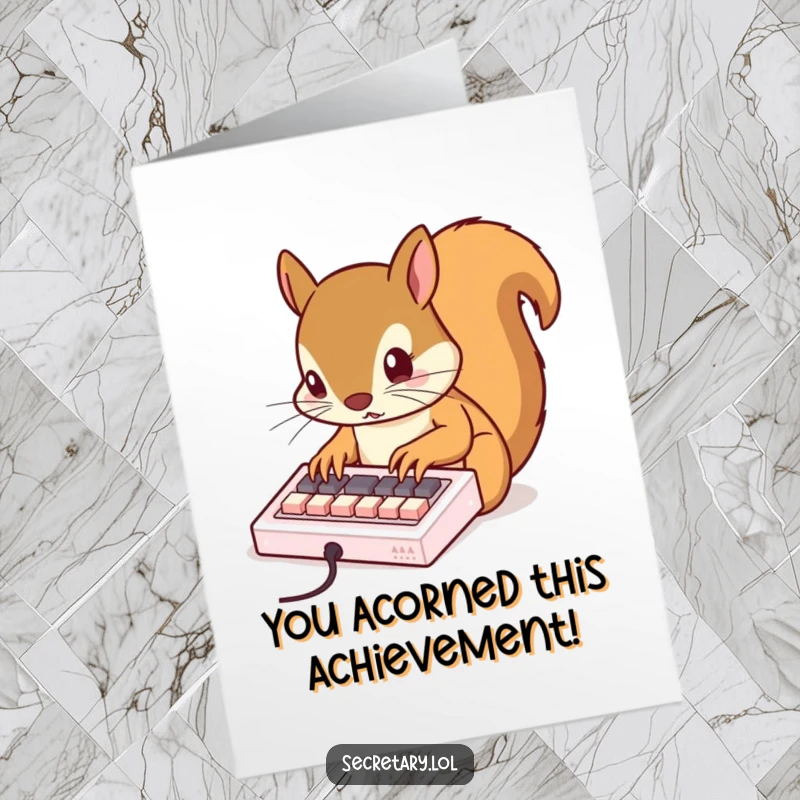 Funny Free Printable Congratulations Card: Busy squirrel tapping fast on a miniature keyboard with tiny claws, a witty congrats.