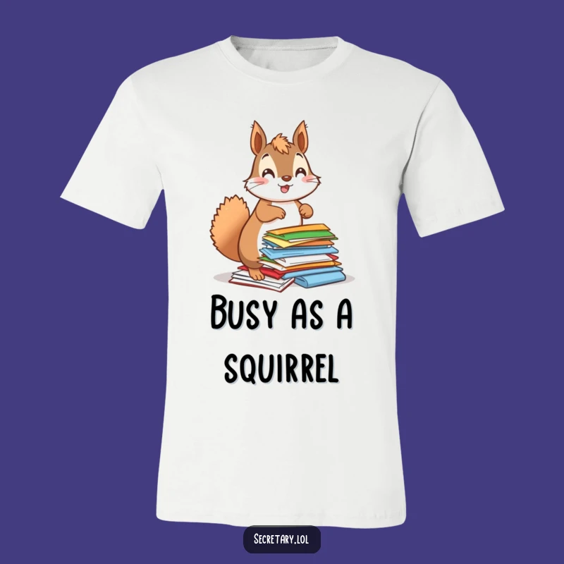 Funny Squirrel Organizing T-Shirt: Enthusiastic Paper Handler Apparel - Great Gift