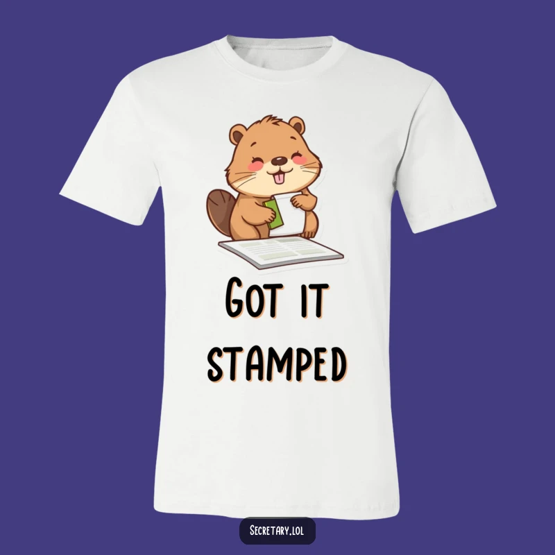 Funny Beaver Stamping T-Shirt: Diligent Worker Humor Apparel - Great Gift